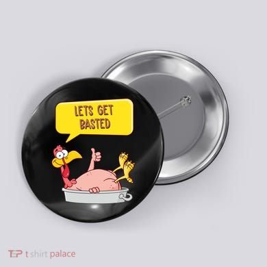 Lets Get Basted Funny Thanksgiving Turkey Button