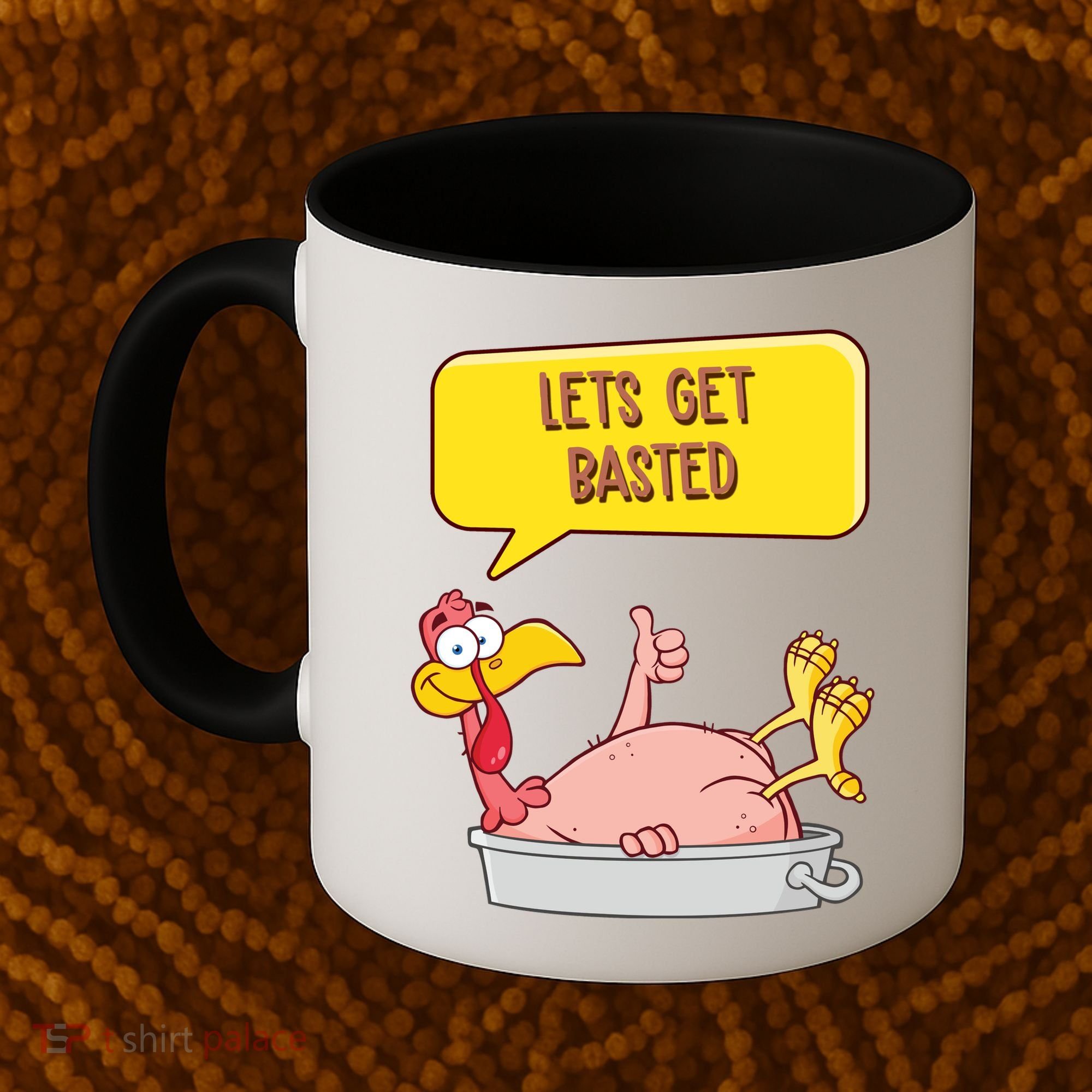 Lets Get Basted Funny Thanksgiving Turkey Coffee Mug