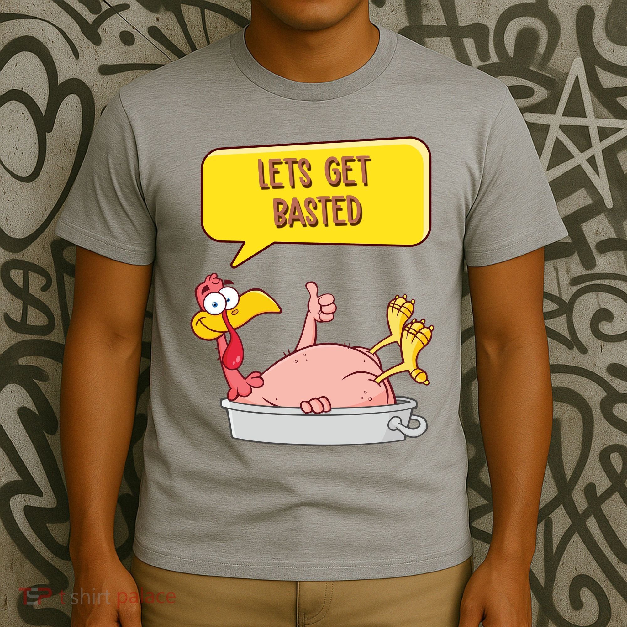 Lets Get Basted Funny Thanksgiving Turkey T-Shirt