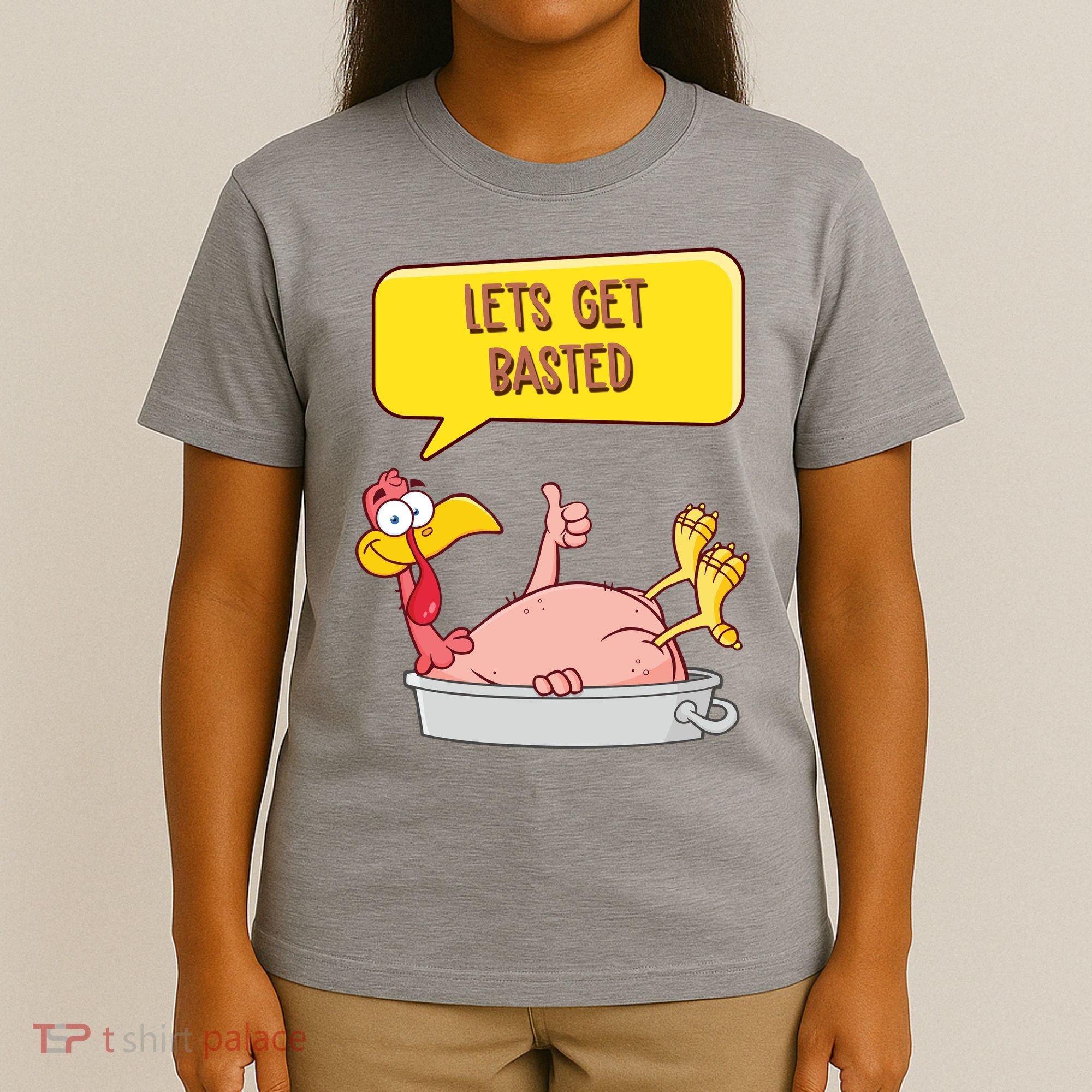 Lets Get Basted Funny Thanksgiving Turkey T-Shirt