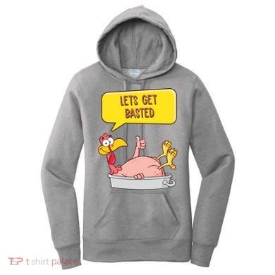 Lets Get Basted Funny Thanksgiving Turkey Women's Hoodie