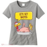 Lets Get Basted Funny Thanksgiving Turkey Women's T-Shirt thumb 0
