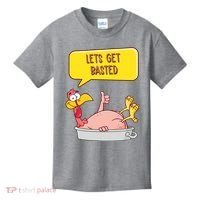 Lets Get Basted Funny Thanksgiving Turkey Kids T-Shirt thumb 0