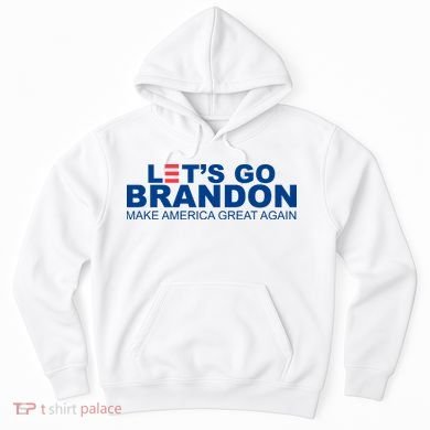 Let's Go Brandon Make America Great Again Hoodie
