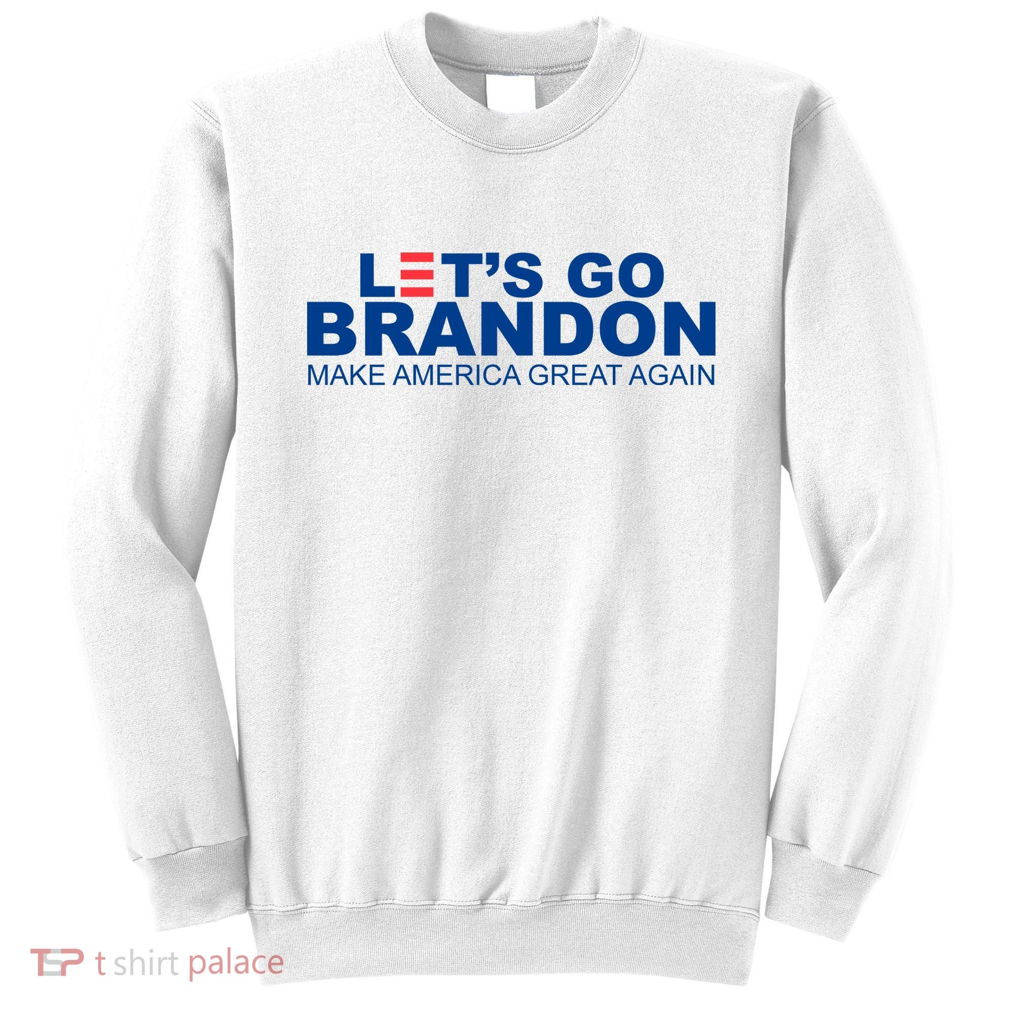 Let's Go Brandon Make America Great Again Sweatshirt