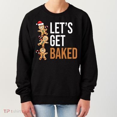 Let's Get Baked Gingerbread Cookies Women's Sweatshirt