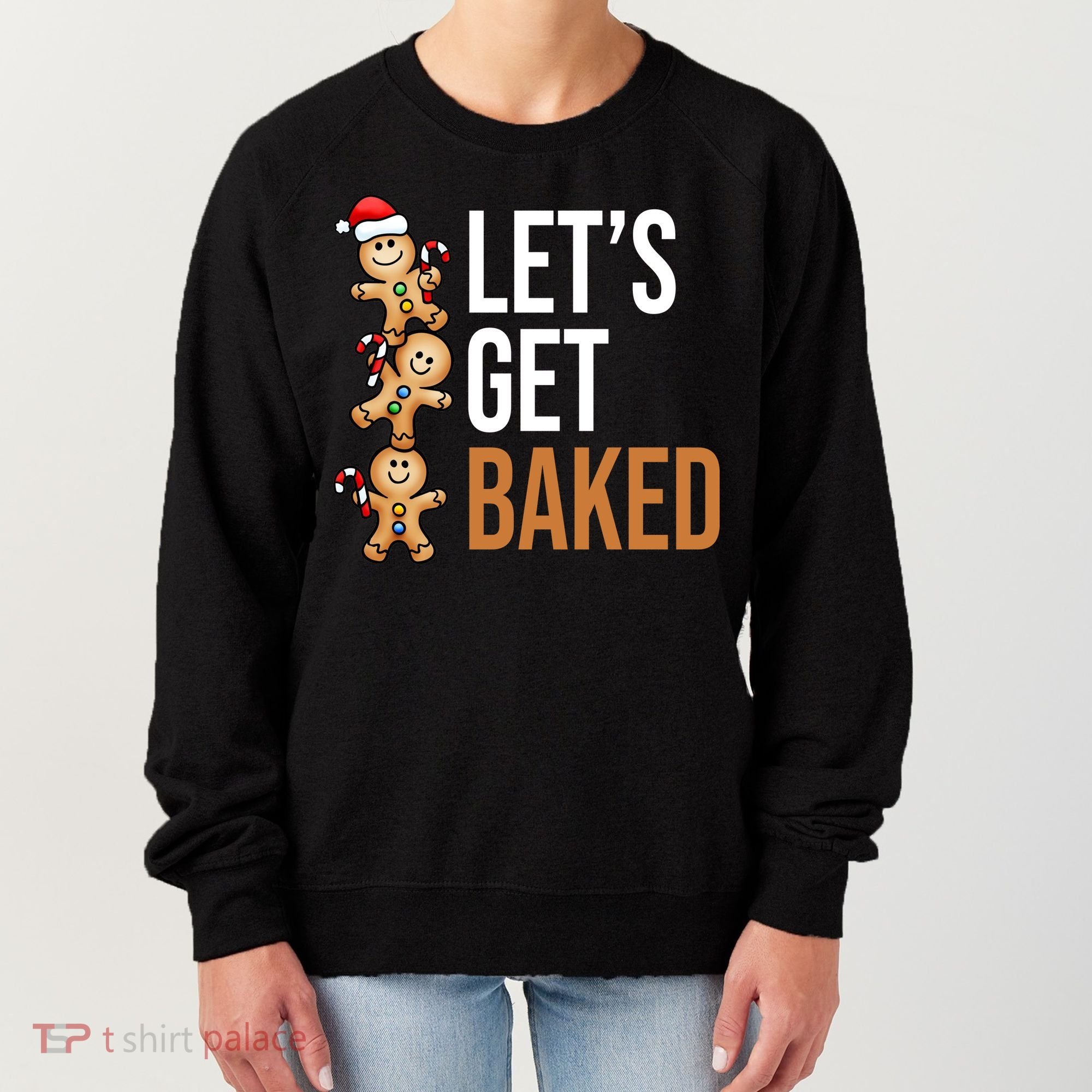 Let's Get Baked Gingerbread Cookies Women's Sweatshirt