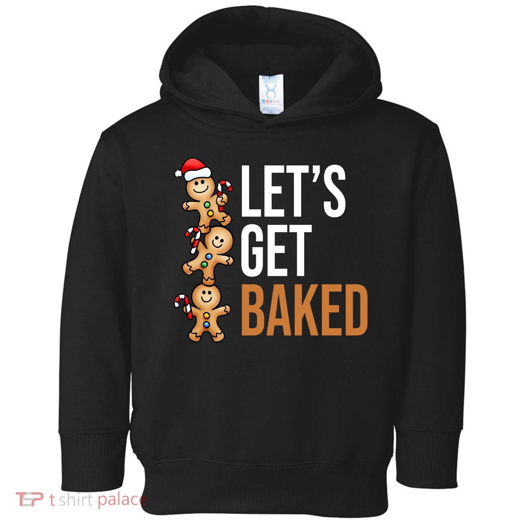 Let's Get Baked Gingerbread Cookies Toddler Hoodie