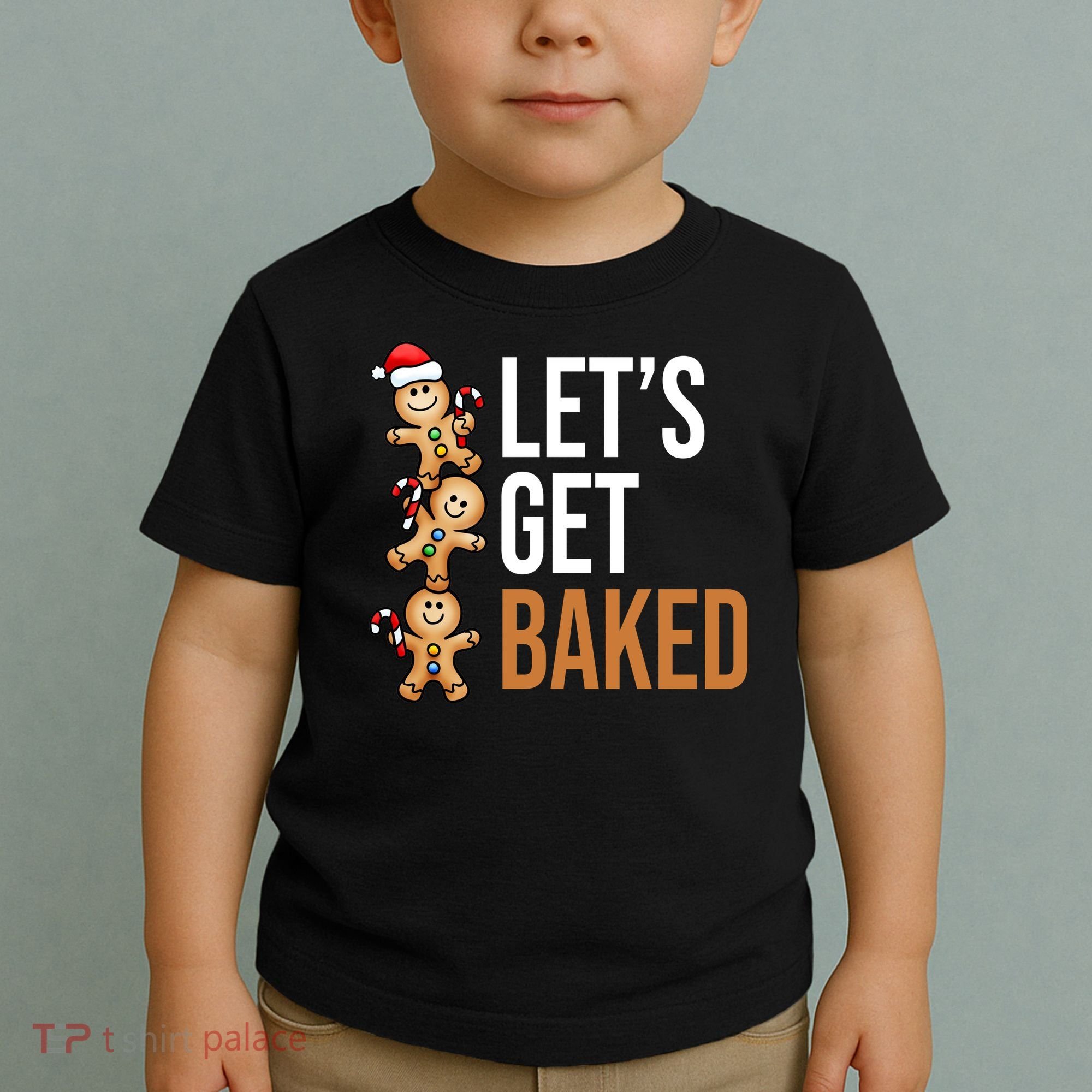 Let's Get Baked Gingerbread Cookies Toddler T-Shirt