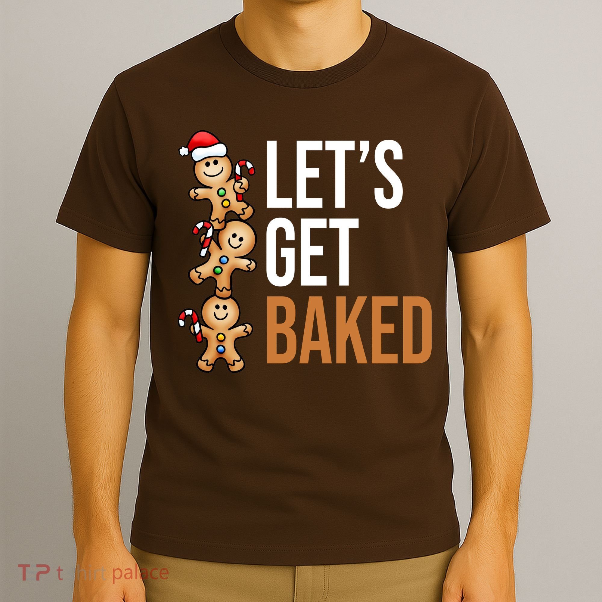Let's Get Baked Gingerbread Cookies T-Shirt