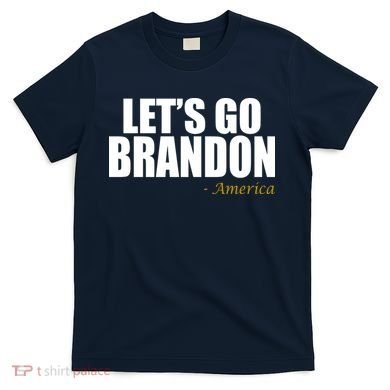 Let's Go Brandon, America T-Shirt