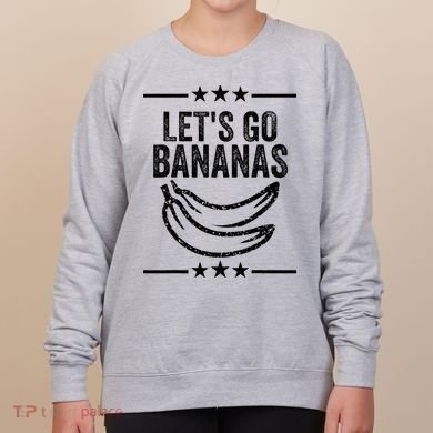 Lets Go Bananas Women's Sweatshirt