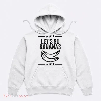 Lets Go Bananas Hoodie