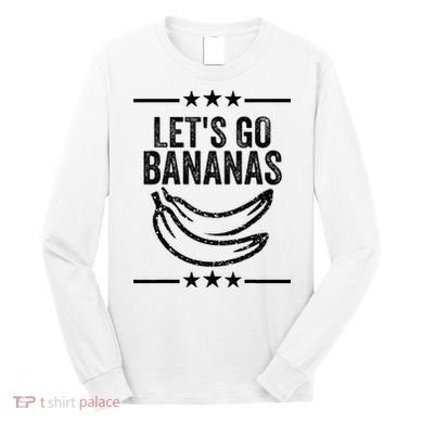 Lets Go Bananas Long Sleeve Shirt