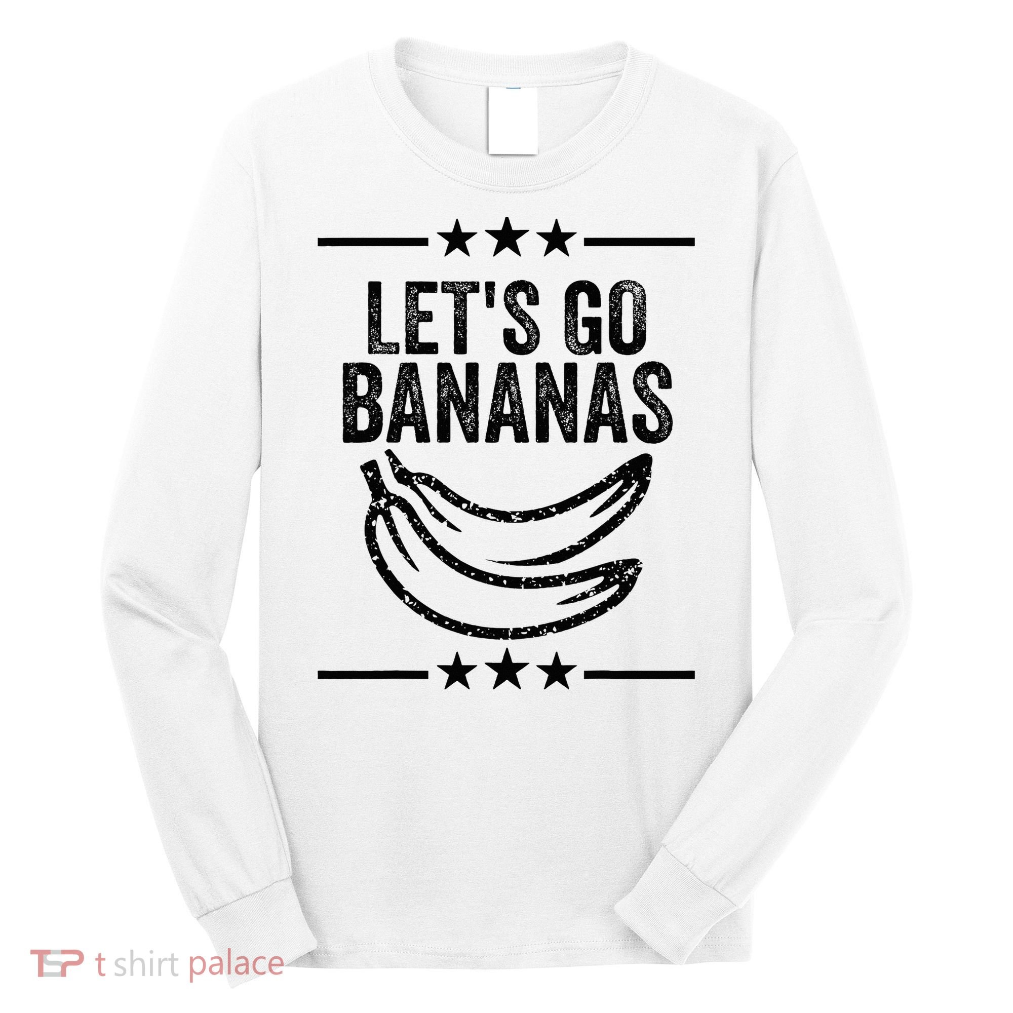 Lets Go Bananas Long Sleeve Shirt