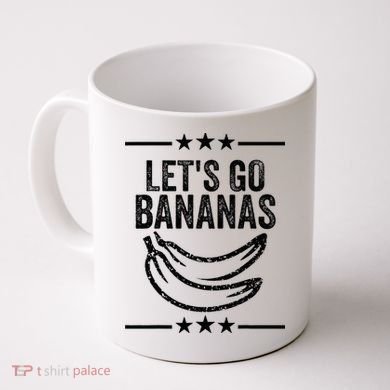 Lets Go Bananas Coffee Mug