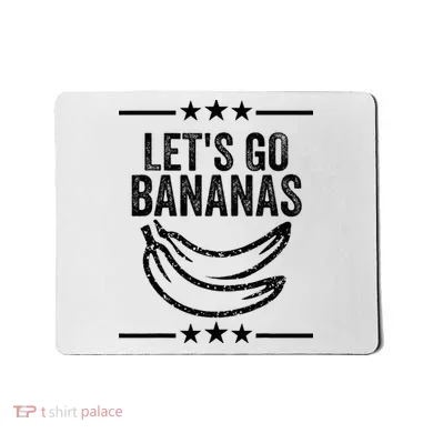 Lets Go Bananas Mousepad