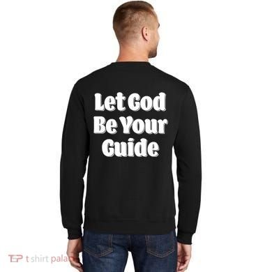 Let God Be Your Guide Classic Tv Soap Operas Sweatshirt back