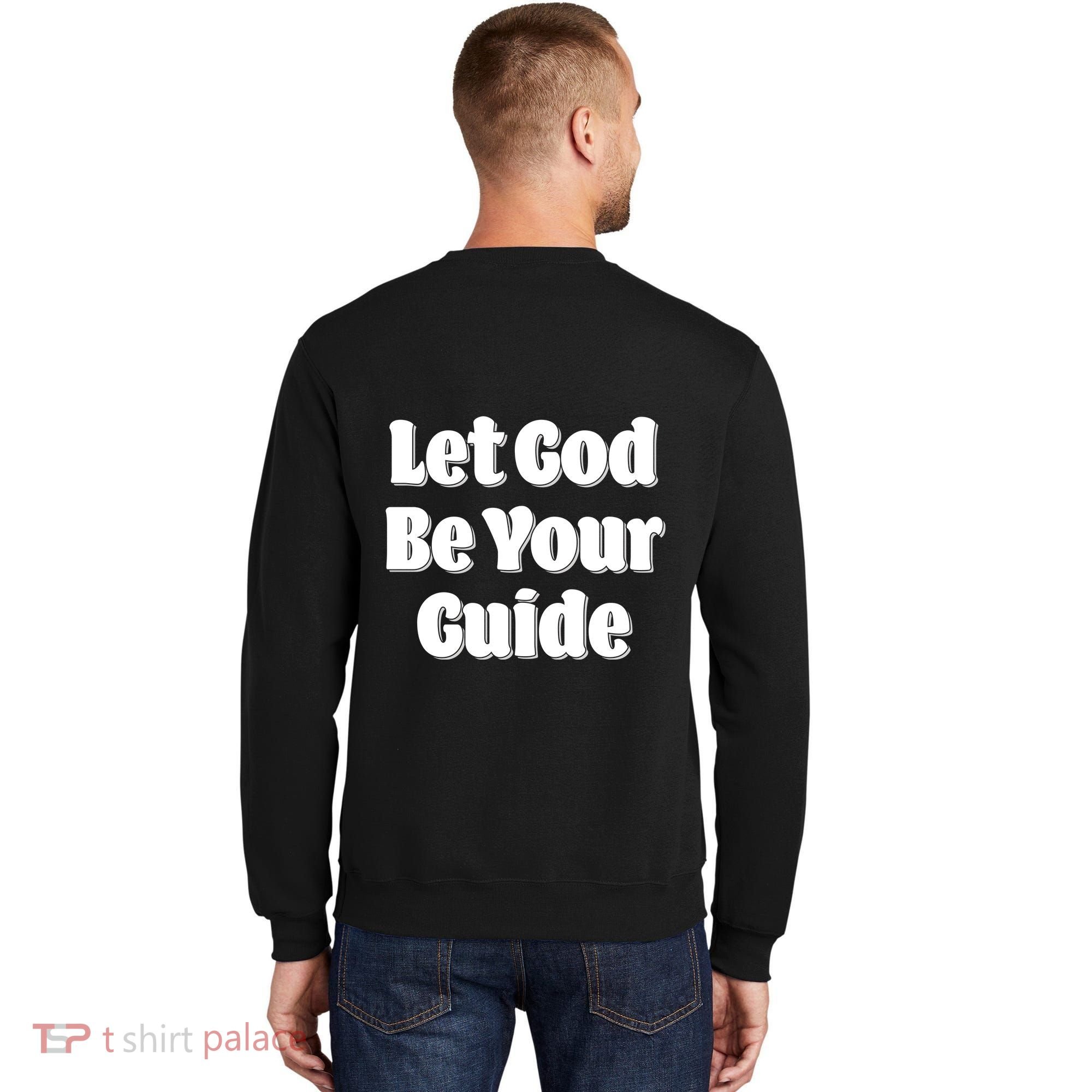 Let God Be Your Guide Classic Tv Soap Operas Sweatshirt