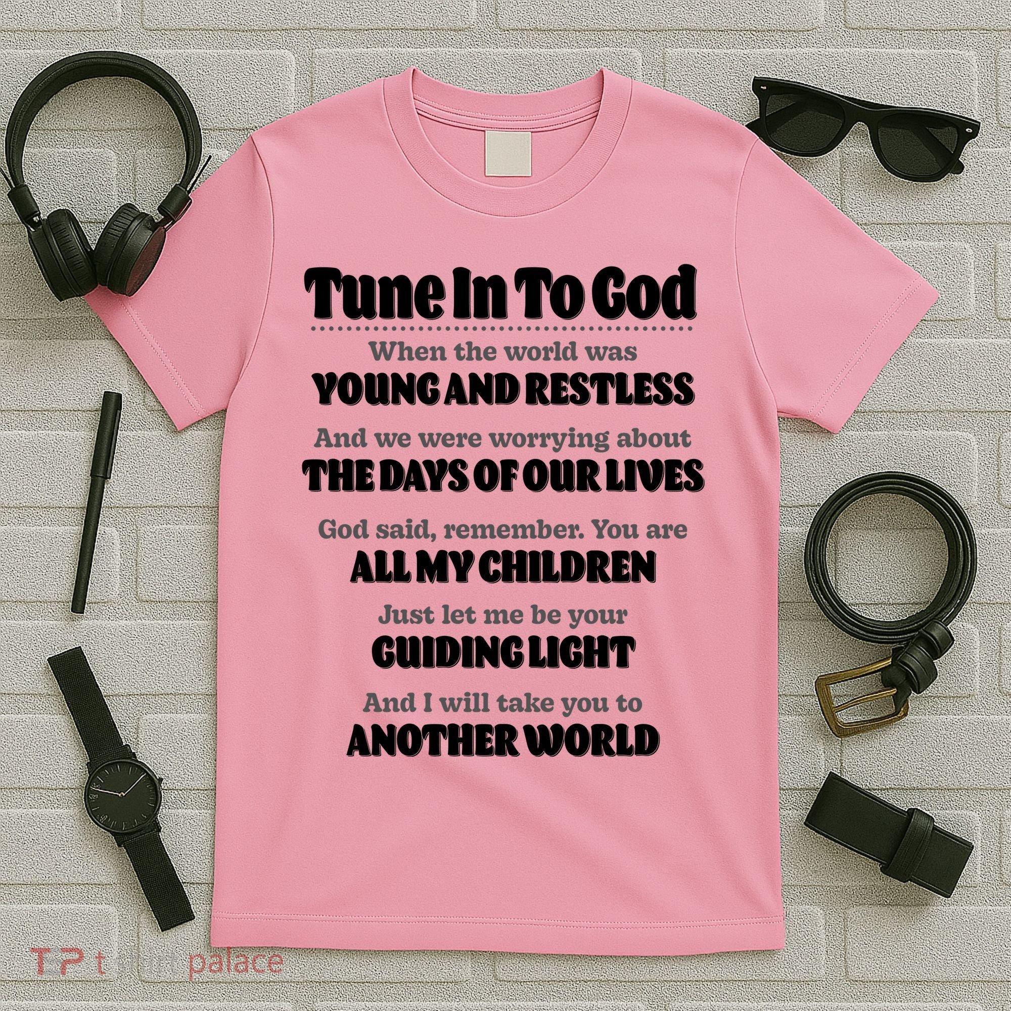 Let God Be Your Guide Classic Tv Soap Operas T-Shirt
