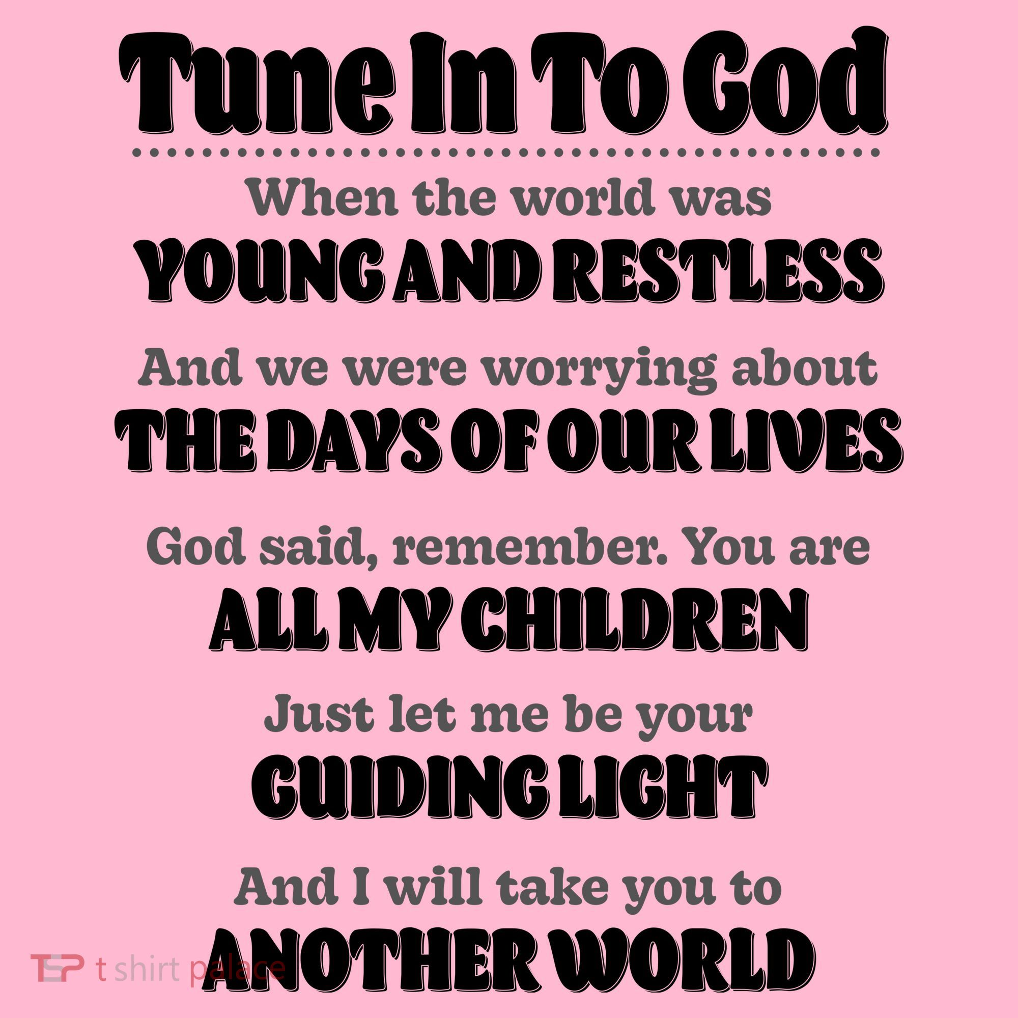 Let God Be Your Guide Classic Tv Soap Operas T-Shirt