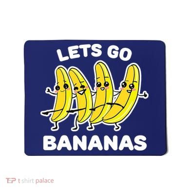 Let's Go Banana Squad Funny Dancing Banana Matching Team Mousepad