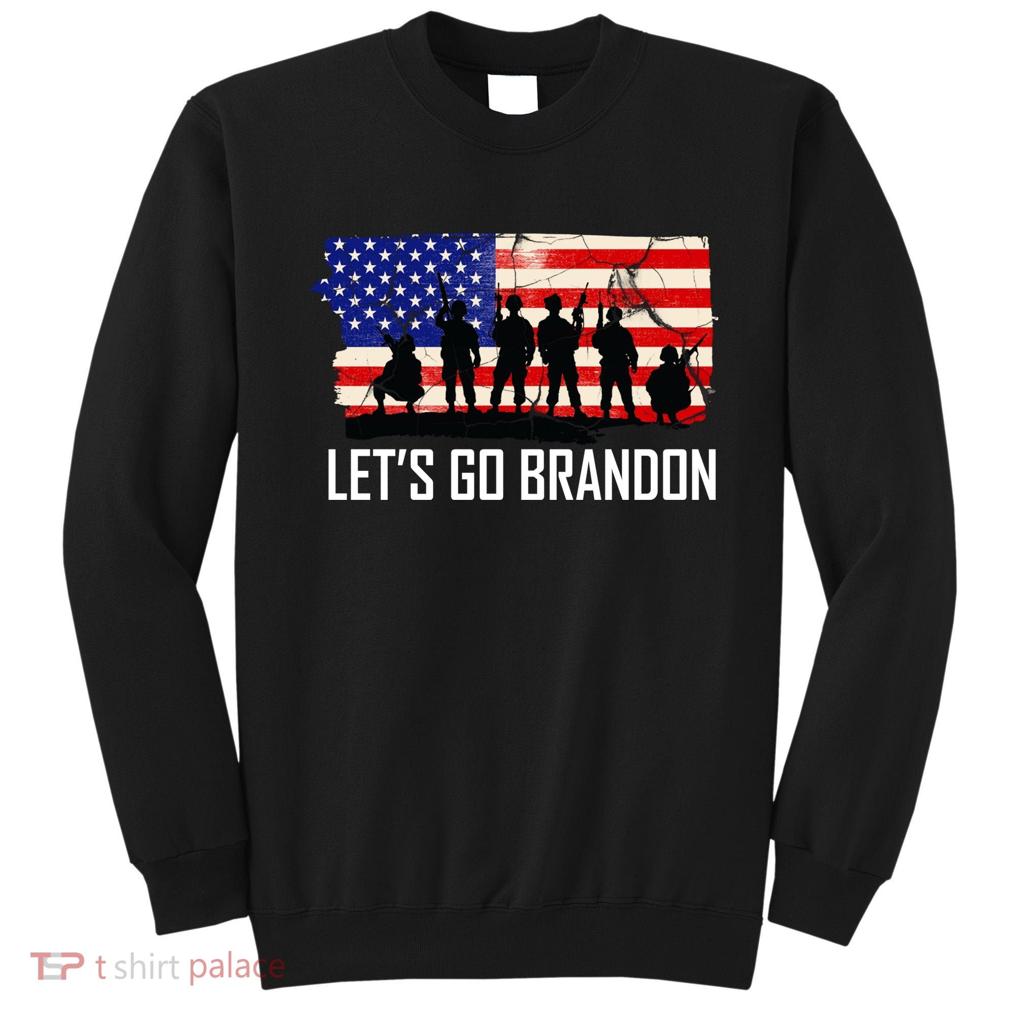 Let's Go Brandon Military Troops American Flag Sweatshirt