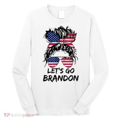 Let's Go Brandon Messy Bun America Flag Long Sleeve Shirt