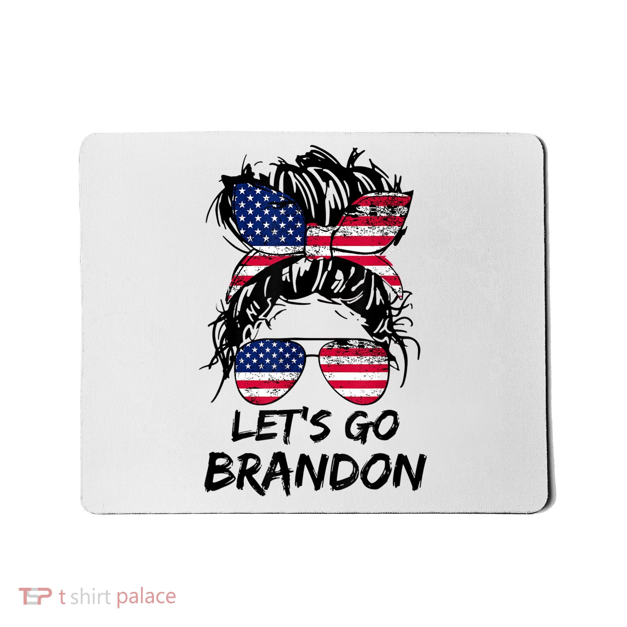 Let's Go Brandon Messy Bun America Flag Mousepad