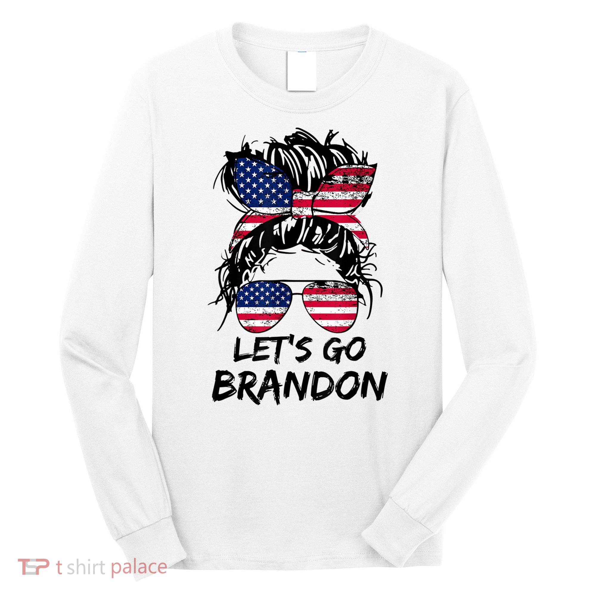 Let's Go Brandon, Lets Go Brandon Tees Long Sleeve Shirt