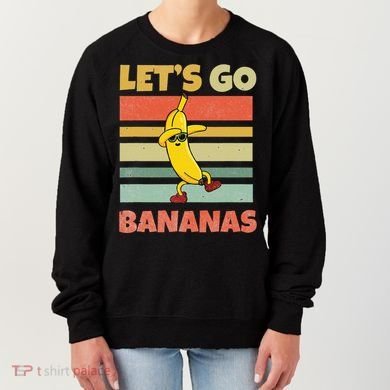 LetS Go Banana Bananas Women's Sweatshirt