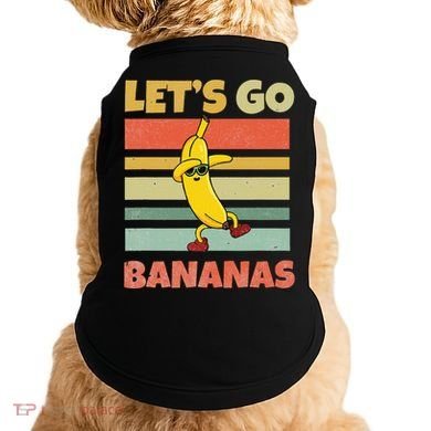 LetS Go Banana Bananas Doggie Tank