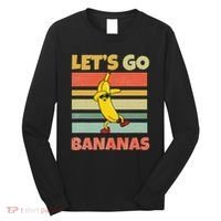 LetS Go Banana Bananas Long Sleeve Shirt thumb 0