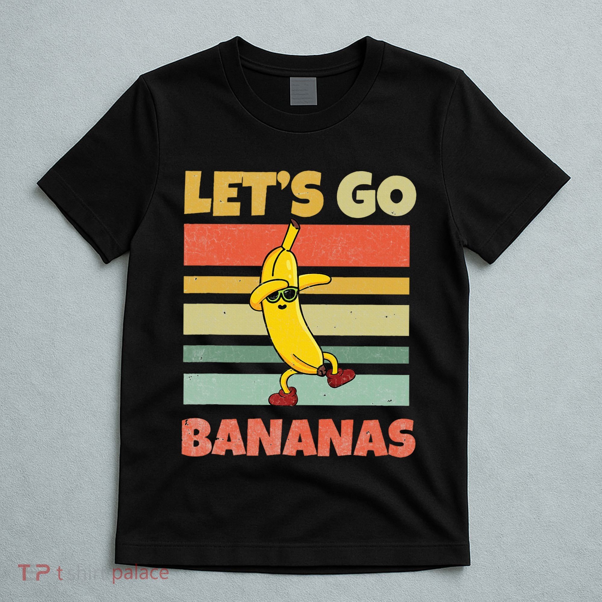 LetS Go Banana Bananas T-Shirt