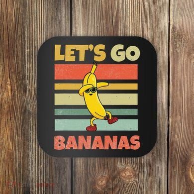 LetS Go Banana Bananas Coaster