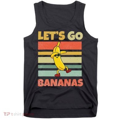 LetS Go Banana Bananas Tank Top