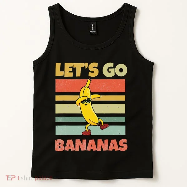 LetS Go Banana Bananas Tank Top