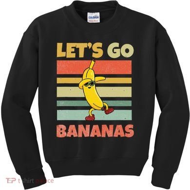 LetS Go Banana Bananas Kids Sweatshirt