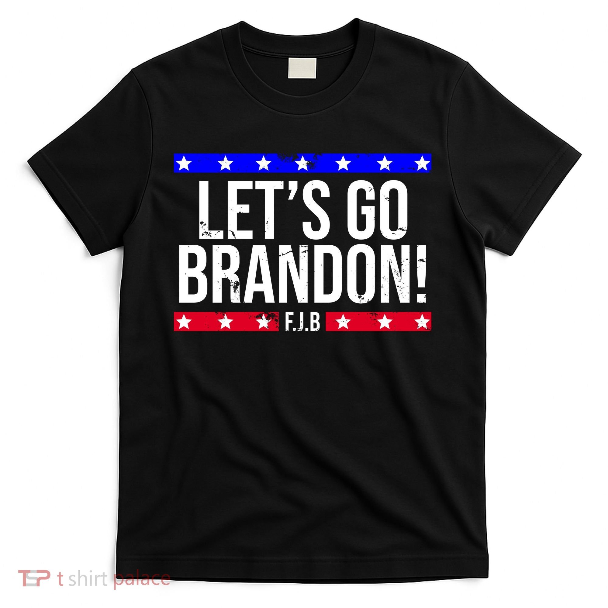 Let's Go Brandon! F.J.B F Biden FJB T-Shirt