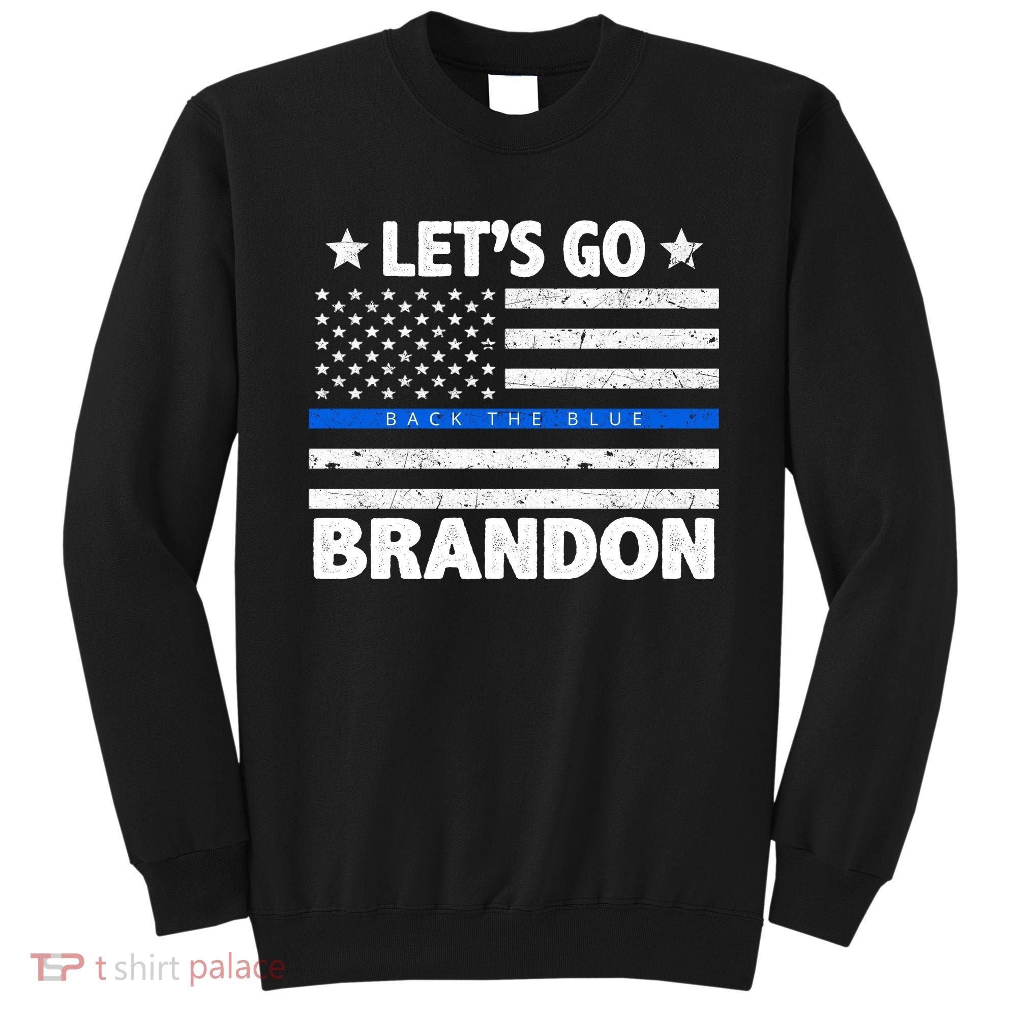 Let's Go Brandon Blue Thin Line Back The Blue FJB Chant Sweatshirt