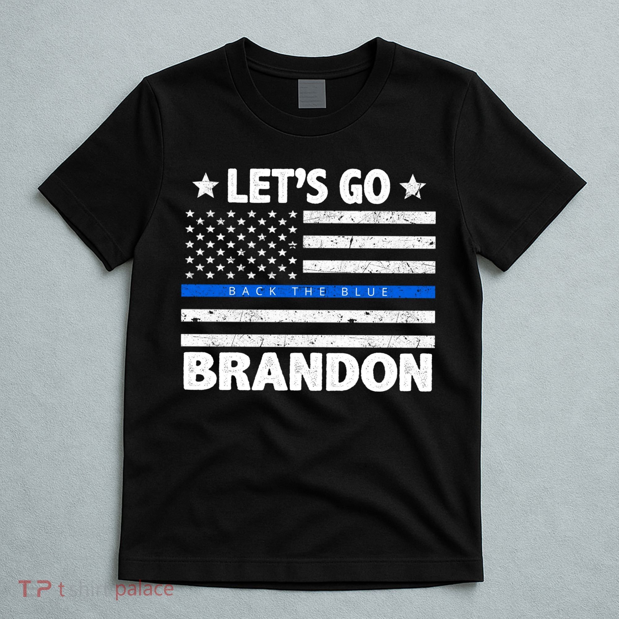 Let's Go Brandon Blue Thin Line Back The Blue FJB Chant T-Shirt