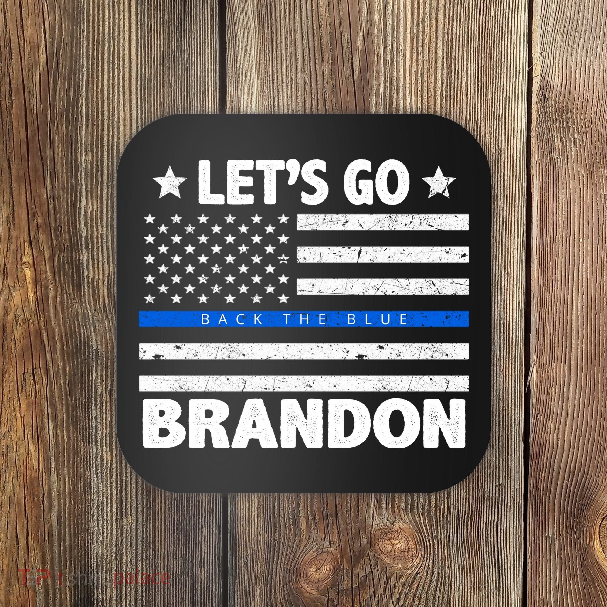 Let's Go Brandon Blue Thin Line Back The Blue FJB Chant Coaster