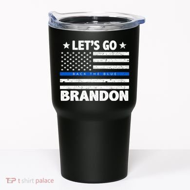 Let's Go Brandon Blue Thin Line Back The Blue FJB Chant Tumbler