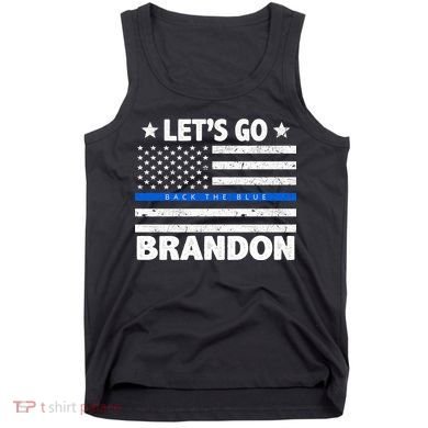 Let's Go Brandon Blue Thin Line Back The Blue FJB Chant Tank Top