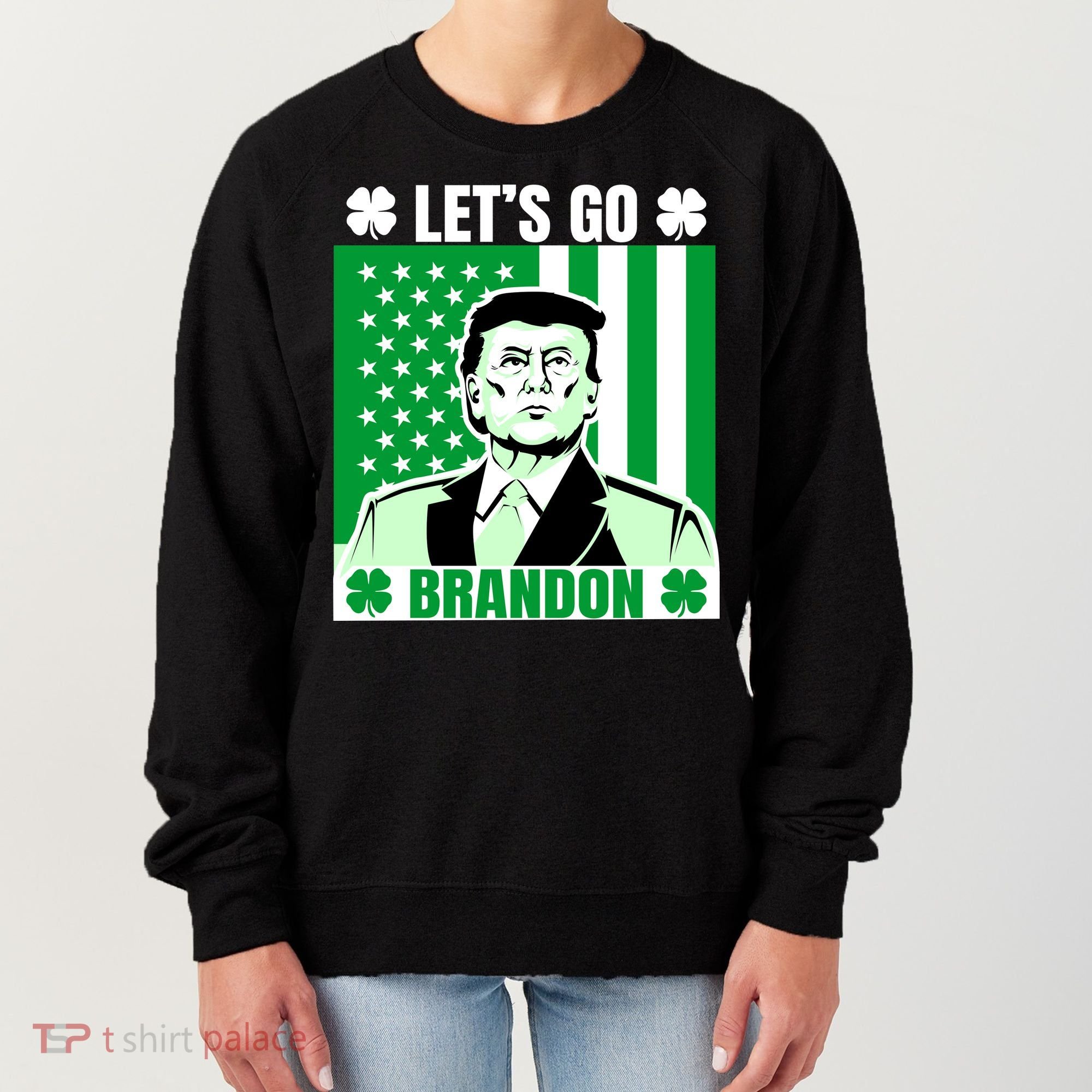 Lets Go Brandon St Patrick's Day Trump America Flag Clover Women's Sweatshirt