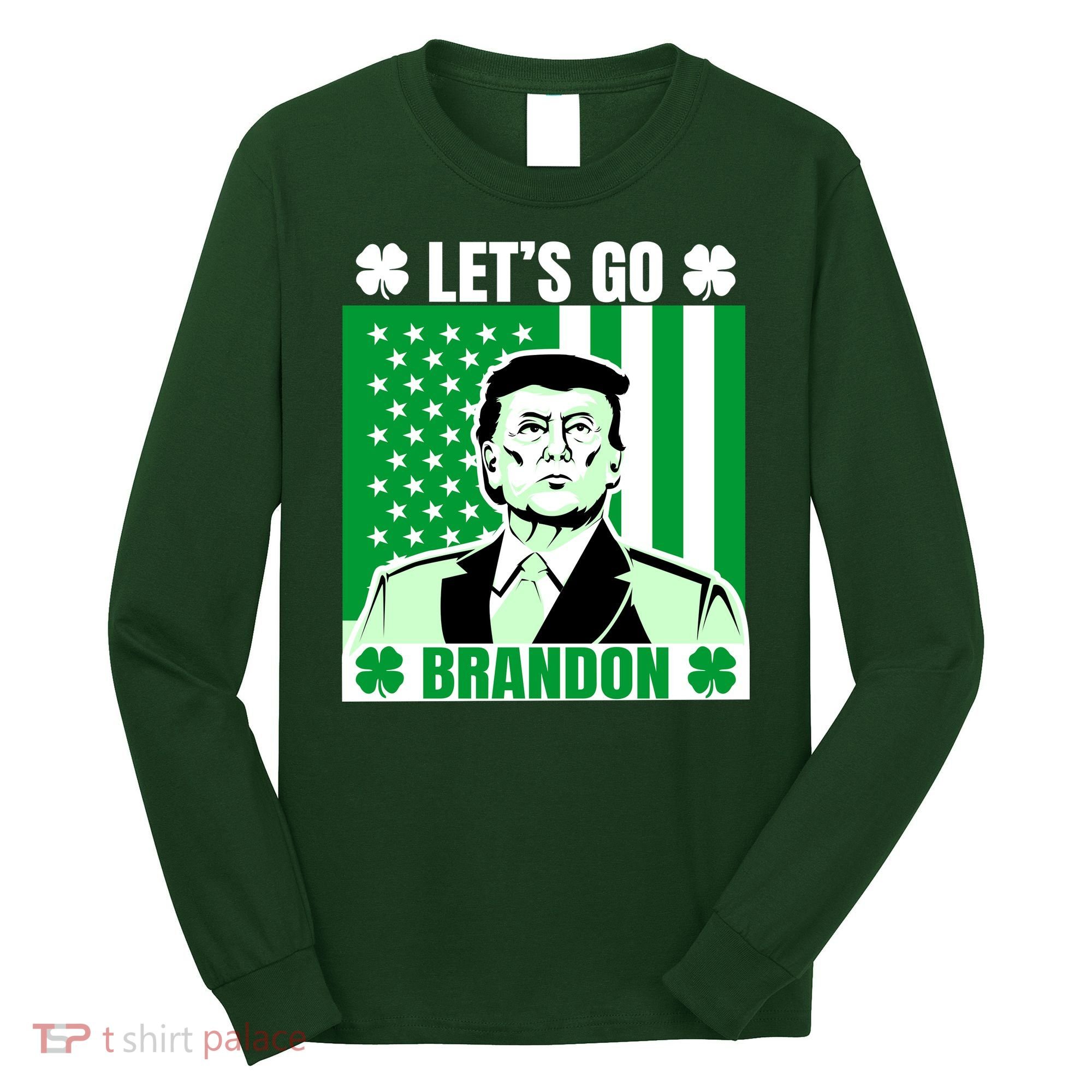 Lets Go Brandon St Patrick's Day Trump America Flag Clover Long Sleeve Shirt