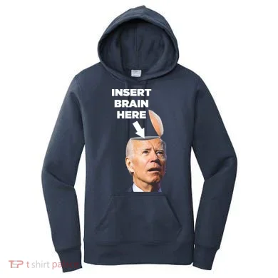 Let's Go Brandon Insert Brain Here Women's Hoodie