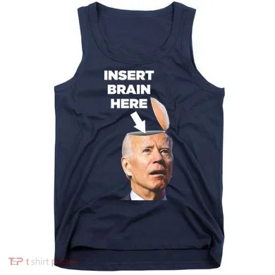 Let's Go Brandon Insert Brain Here Tank Top