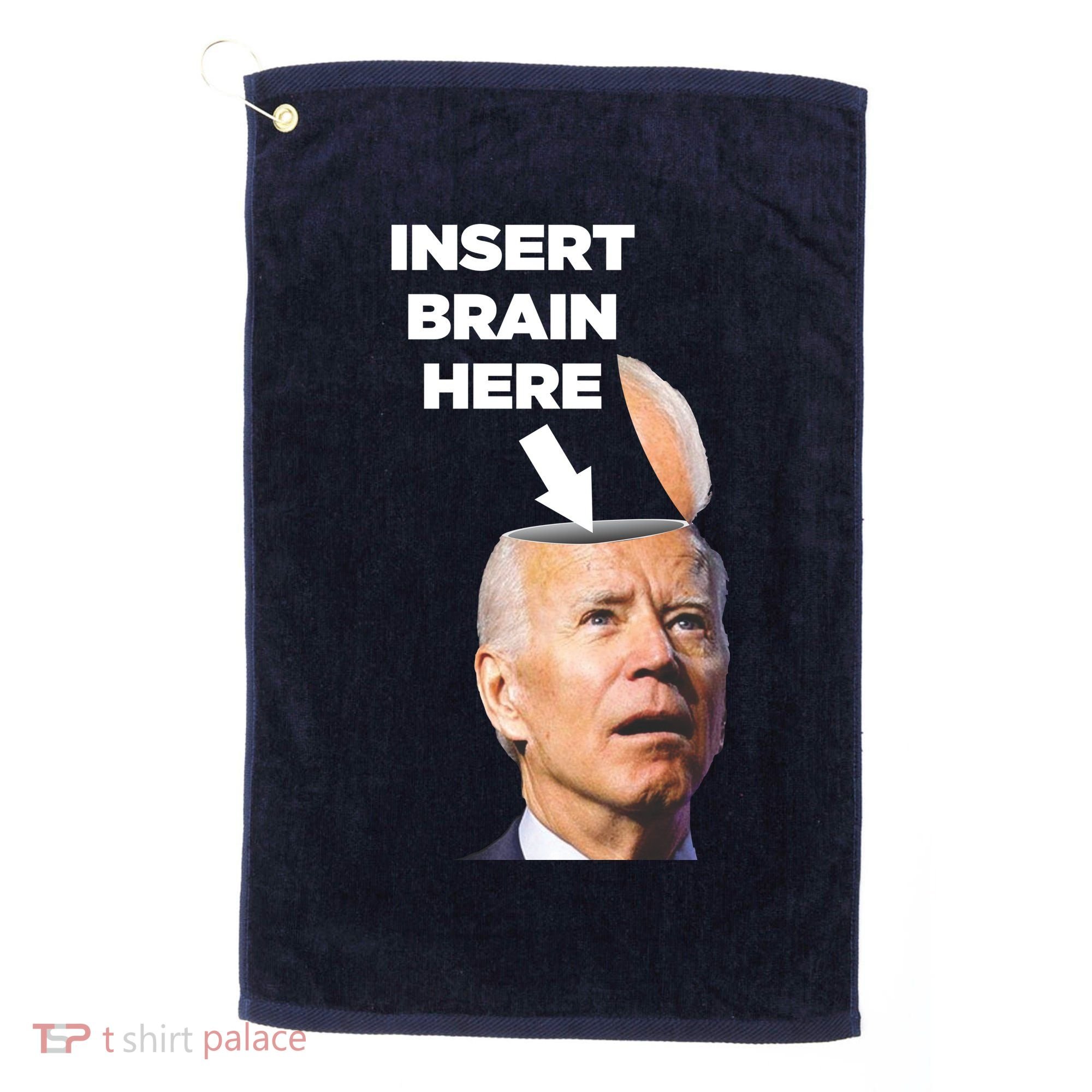 Let's Go Brandon Insert Brain Here Golf Towel