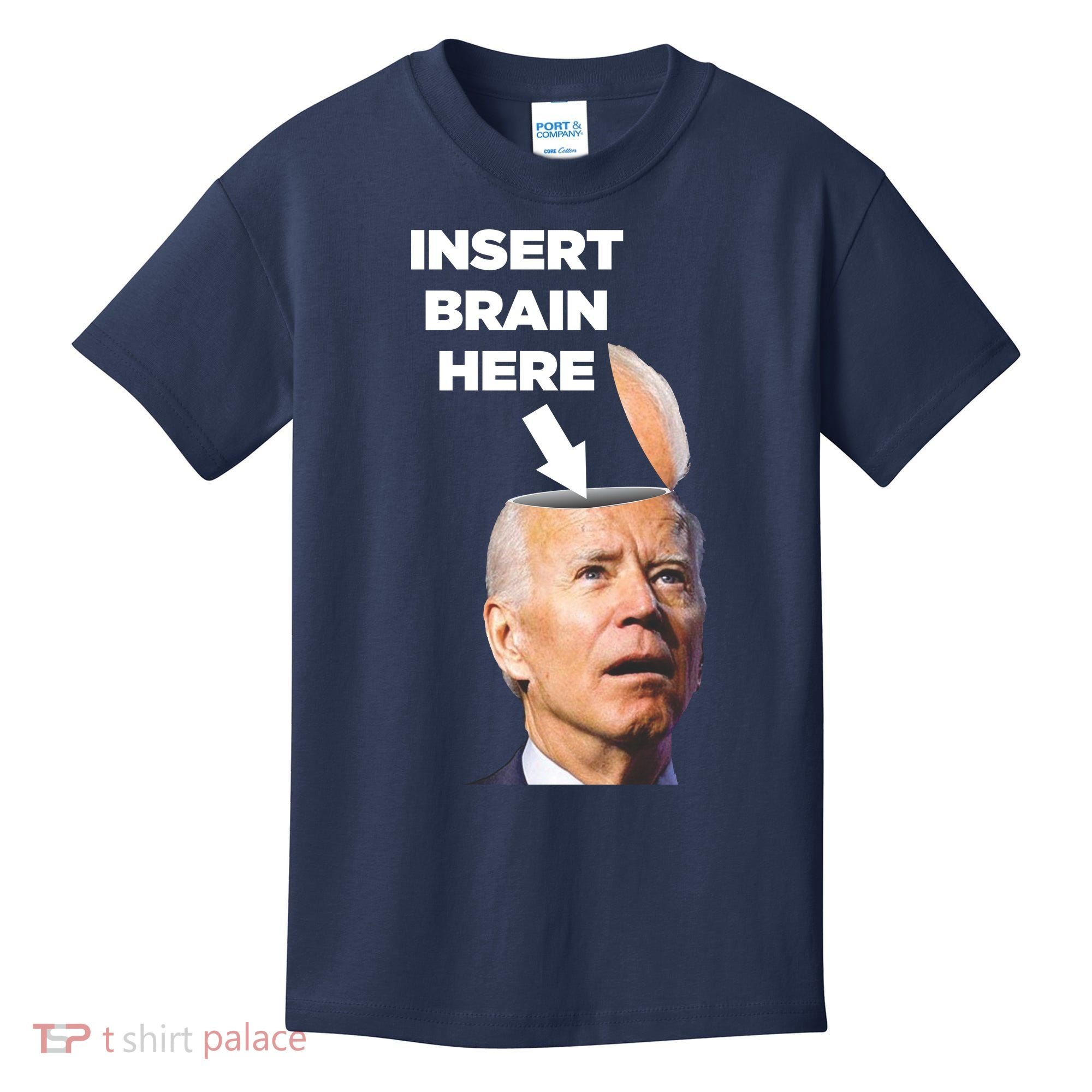 Let's Go Brandon Insert Brain Here Kids T-Shirt